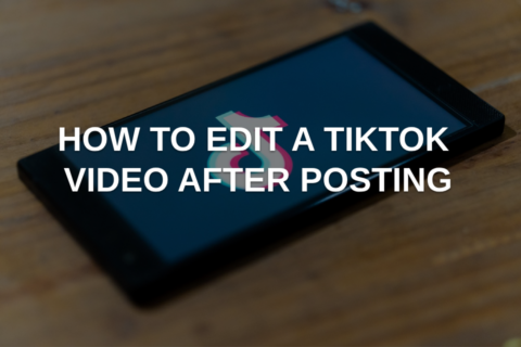 How to Edit a TikTok Video After Posting?